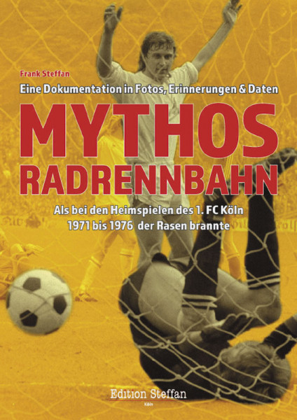 Mythos Radrennbahn - Als bei den Heimspielen des 1. FC Köln zwischen 1971 und 1976 der Rasen brannte