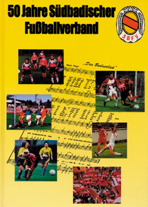 50 Jahre Südbadischer Fußballverband 1948 - 1998.