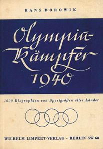 Olympiak mpfer 1940. 1000 Biographien von Sportgr en aller L nder.