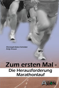 Zum ersten Mal - Die Herausforderung Marathonlauf.