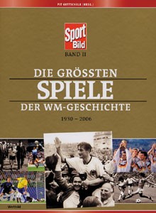 Die größten Spiele der WM-Geschichte 1930-2006.