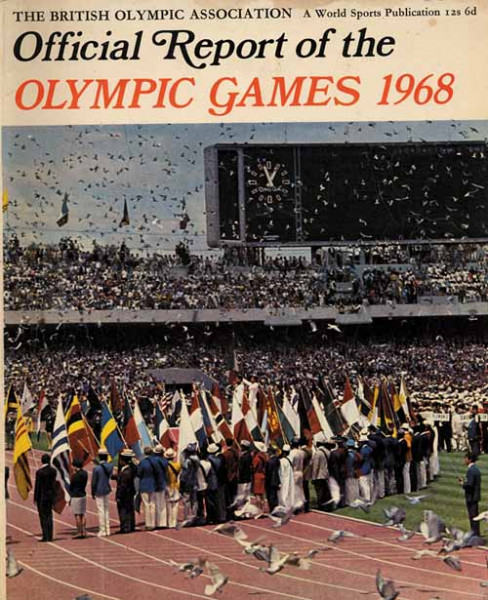 The British Olympic Association. Official Report of the Games 1968. XIXth Olympiad Mexico City. Xth Winter Olympics Grenoble.