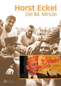 Horst Eckel - Die 84. Minute.