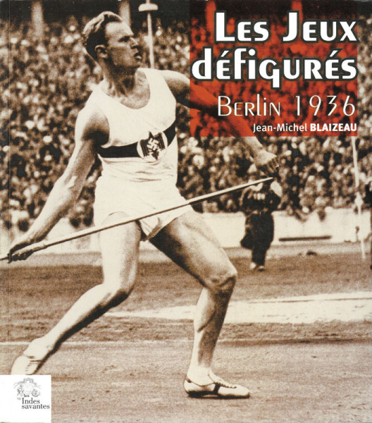Les Jeux Défigurés Berlin 1936.
