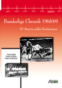 Bundesliga-Chronik 1968/69 - FC Bayern außer Konkurrenz.