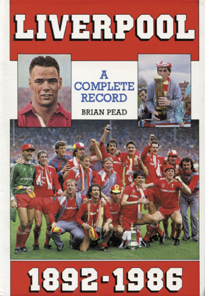 Liverpool A Complete Record 1892-1986.