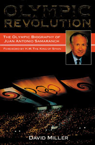 Olympic Revolution. The Biography of Juan Antoni Samaranch.