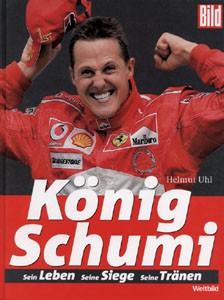 König Schumi - Sein Leben seine Siege seine Tränen.