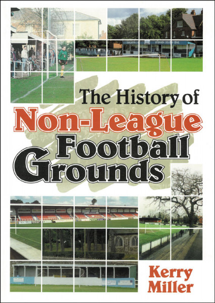 The History of Non-League Football Grounds