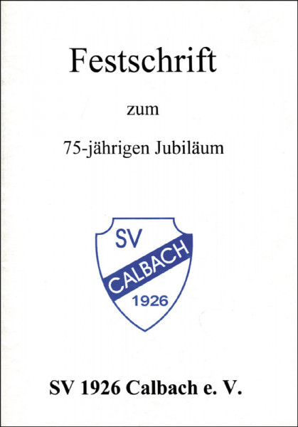 Festschrift zum 75-jährigen Jubiläum - SV 1926 Calbach e.V.