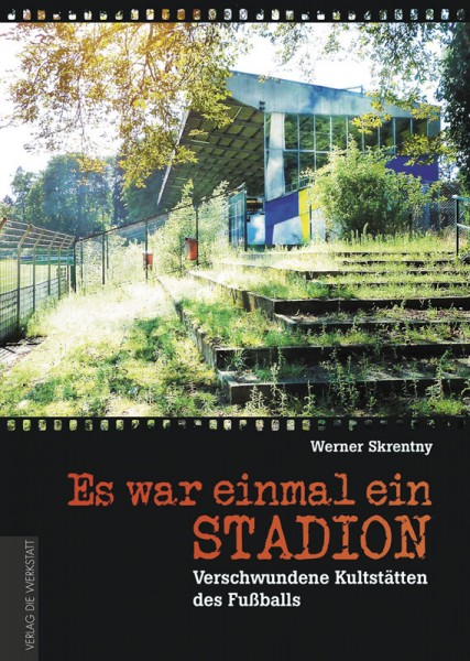 Es war einmal ein Stadion - Verschwundene Kultstätten des Fußballs