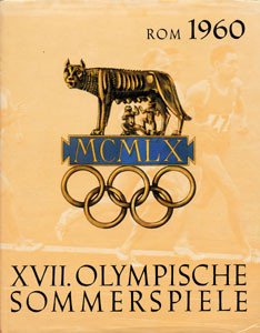 Olympia 1960. Ein Bericht über die XVII. Olympischen Sommerspiele in Rom. Offizielle Publikation des Österreichischen Olympischen Comités.