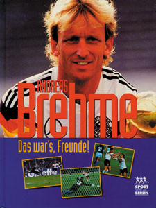 Andreas Brehme - Das war's Freunde