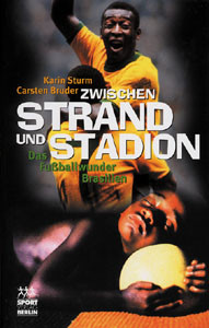 Zwischen Strand und Stadion - Das Fußballwunder Brasilien