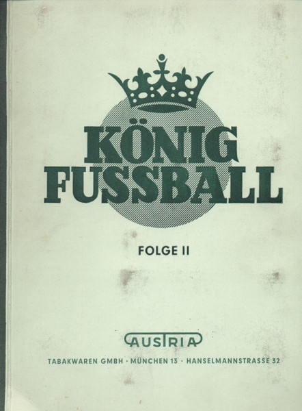 König Fußball. Ein Bilderalbum aus dem Fußballgeschehen unserer Tage. Folge II. Spieljahr 1952/53.