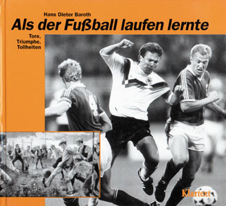 Als der Fußball laufen lernte