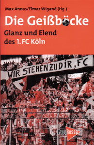 Die Geißböcke - Glanz und Elend des 1.FC Köln.