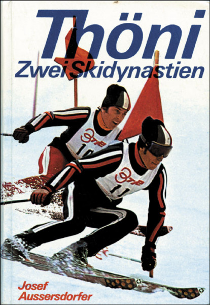 Thöni. Zwei Skidynastien.