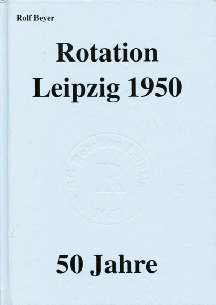 Rotation Leipzig 1950 - 50 Jahre.