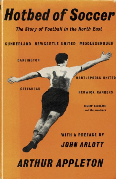 Hotbed of Soccer - The story of Football in the North East.