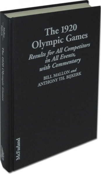 The 1920 Olympic Games. Results for All Competitors in All Events, with Commentary.