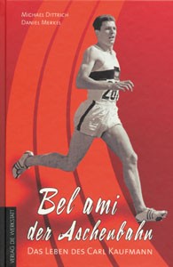 Bel ami der Aschenbahn - Das Leben des Carl Kaufmann.