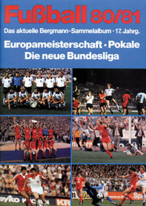 Fußball 80/81. Europameisterschaft-Pokale-Die neue Bundesliga.