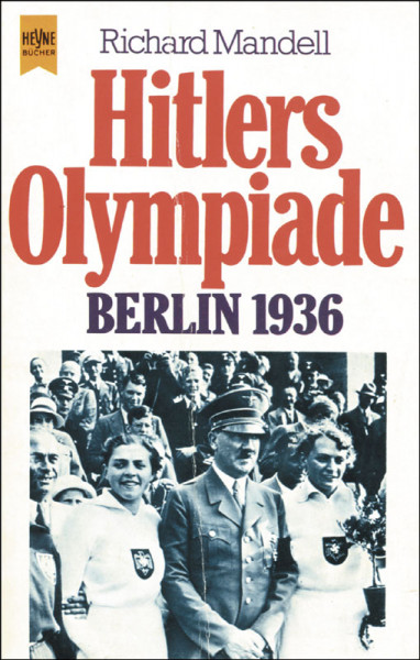 Hitlers Olympiade, Berlin 1936.