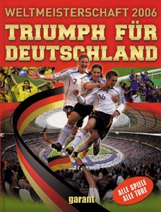 Triumph für Deutschland - Weltmeisterschaft 2006 - Alle Spiele - Alle Tore