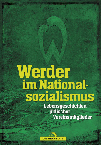 Werder im Nationalsozialismus - Lebensgeschichten jüdischer Vereinsmitglieder