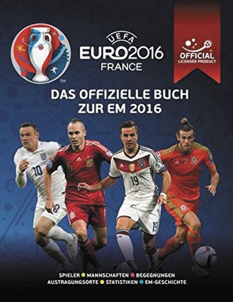 UEFA EURO 2016 FRANCE: Das offizielle Buch zur EM 2016.