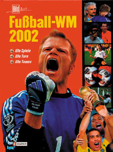 Fußball - WM 2002 - Japan + Korea. (BILD-Zeitungsbuch-Buch)