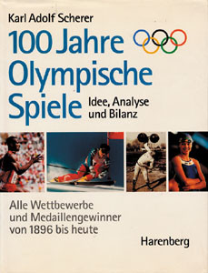 100 Jahre Olympische Spiele. Idee,Analyse und Bilanz.