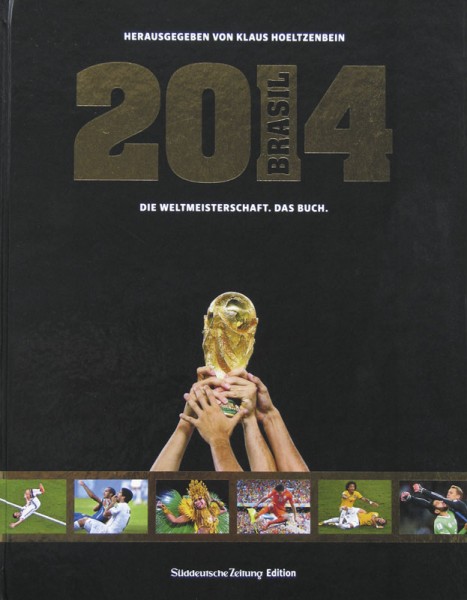 2014 Brasil. Die Weltmeisterschaft. Das Buch.