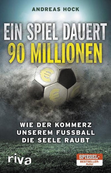 Ein Spiel dauert 90 Millionen: Wie der Kommerz unserem Fußball die Seele raubt