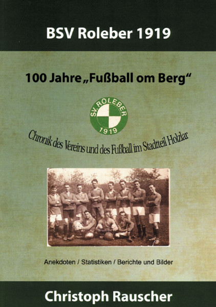 100 Jahre "Fußbal om Berg" - BSV Roleber 1919