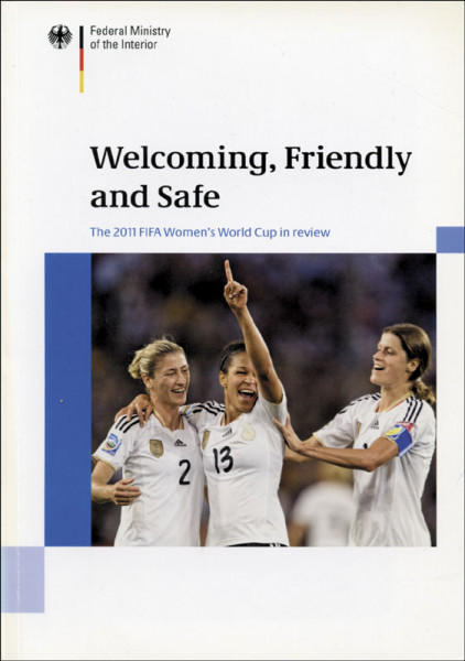 Welcoming, Friendly and Safe - The 2011 FIFA Women's World Cup in Review.