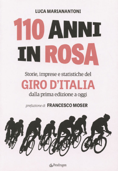 110 anni in rosa - Storie, imprese e statistiche del Giro D'Italia dalla prima edizione a oggi