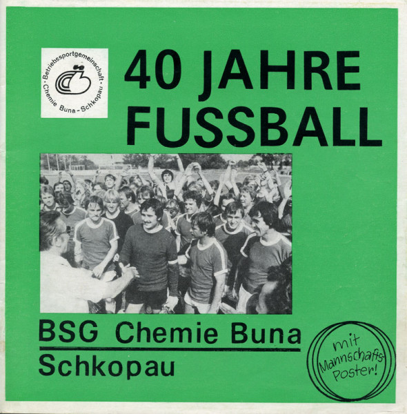 40 Jahre Fußball in der BSG Chemie Buna Schkopau. Eine Chronik 1948-1988.