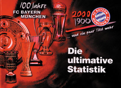 100 Jahre FC Bayern München... und ein paar Titel mehr. Die ultimative Statistik