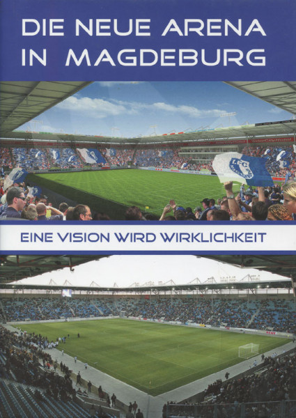 Die neue Arena in Magdeburg - Eine Vision wird Wirklichkeit.