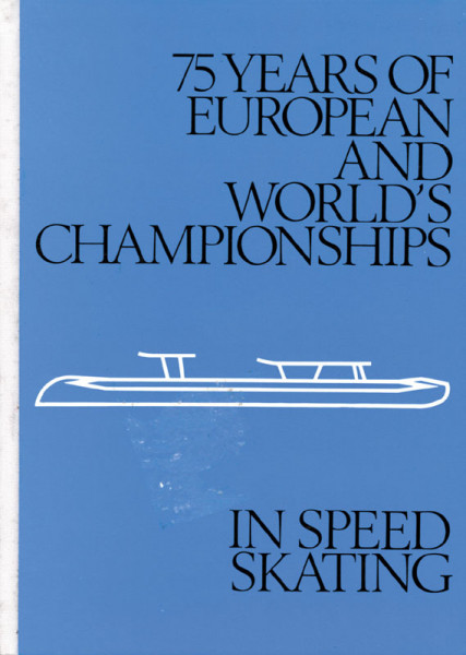 75 Years of European and World´s Championships in Speed Skating.