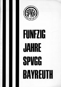 Fünfzig Jahre SpVgg. Bayreuth.