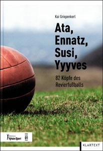 Ata, Ennatz, Susi, Yyyves - 82 Köpfe des Revierfußballs