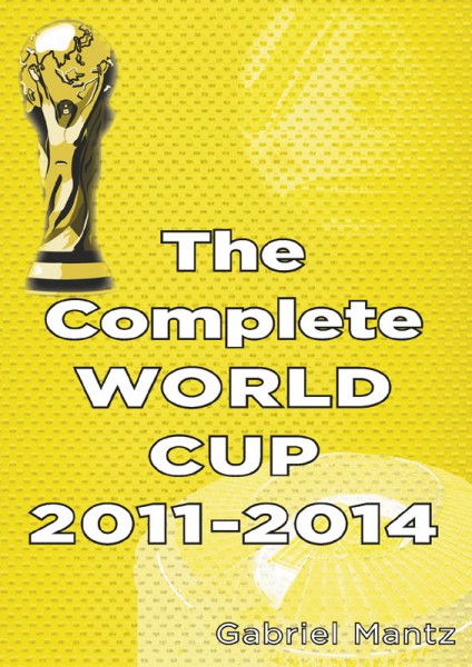 The Complete World Cup 2011-2014