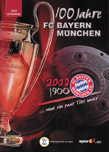 100 Jahre FC Bayern München... und ein paar Titel mehr. Die Chronik.