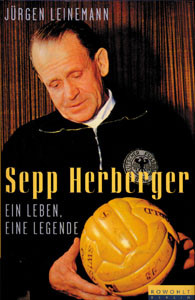 Sepp Herberger - Ein Leben, eine Legende