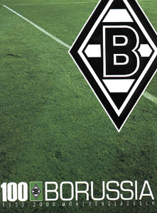 100 Jahre Borussia - 1900-2000 Mönchengladbach. Die Elf vom Niederrhein.
