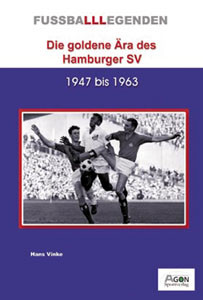 Die goldene Ära des HSV - 1947 bis 1963.