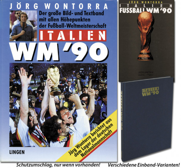 Italien WM'90 - Der große Bild- und Textband mit allen Höhepunkten der Fußball-WM